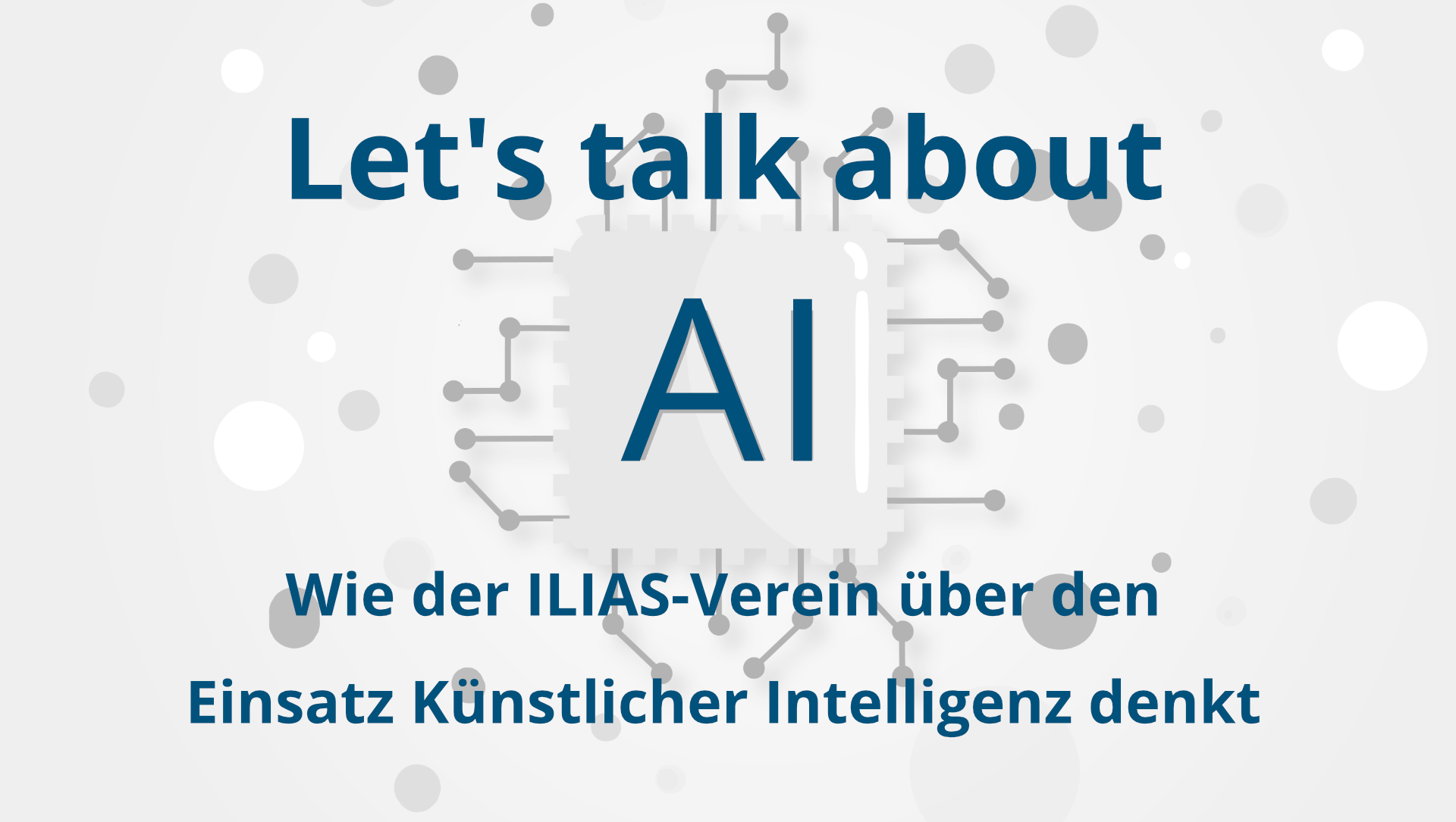 Let's talk about AI. Wie der ILIAS-Verein über den Einsatz Künstlicher Intelligenz denkt